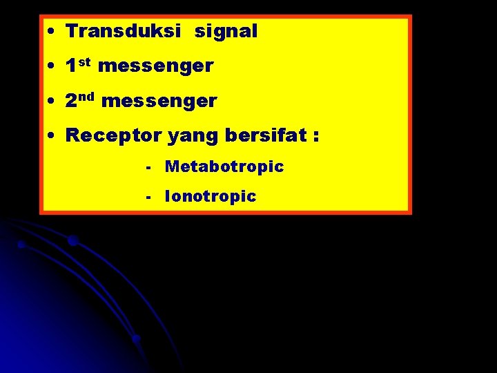  • Transduksi signal • 1 st messenger • 2 nd messenger • Receptor