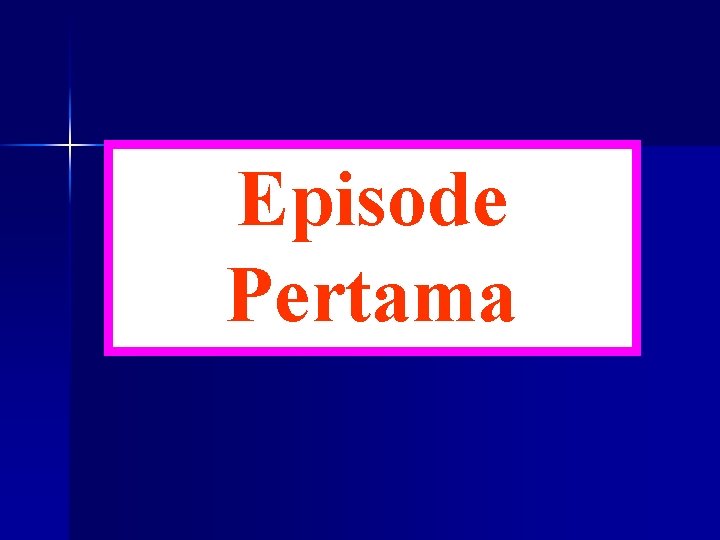 Episode Pertama 