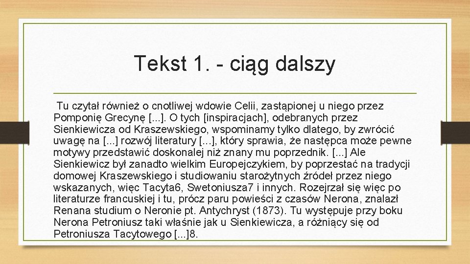 Tekst 1. - ciąg dalszy Tu czytał również o cnotliwej wdowie Celii, zastąpionej u