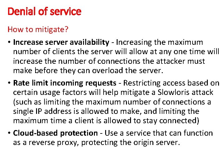 Denial of service How to mitigate? • Increase server availability - Increasing the maximum