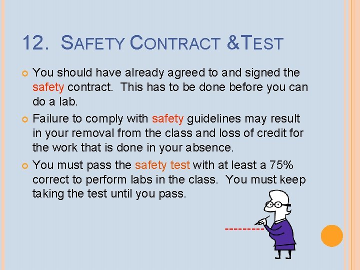 12. SAFETY CONTRACT & TEST You should have already agreed to and signed the