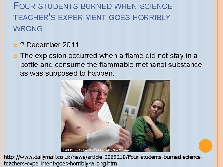 FOUR STUDENTS BURNED WHEN SCIENCE TEACHER'S EXPERIMENT GOES HORRIBLY WRONG 2 December 2011 The