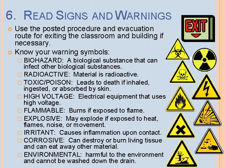 6. READ SIGNS AND WARNINGS Use the posted procedure and evacuation route for exiting