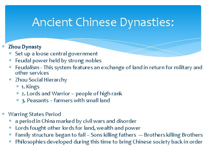 Ancient Chinese Dynasties: Zhou Dynasty Set up a loose central government Feudal power held