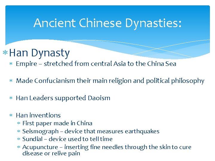 Ancient Chinese Dynasties: Han Dynasty Empire – stretched from central Asia to the China