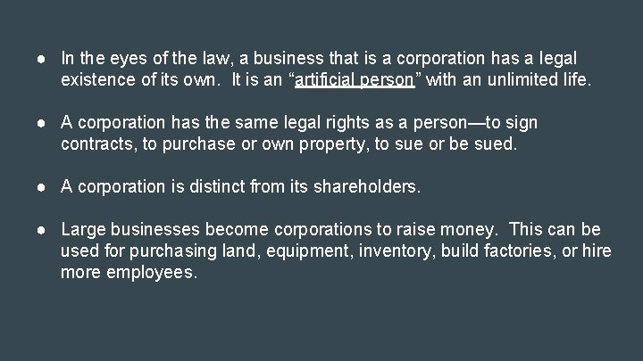 ● In the eyes of the law, a business that is a corporation has