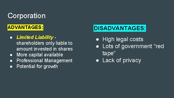 Corporation ADVANTAGES: ● Limited Liability shareholders only liable to amount invested in shares ●