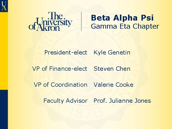 Beta Alpha Psi Gamma Eta Chapter President-elect Kyle Genetin VP of Finance-elect Steven Chen