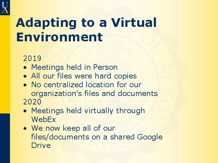 Adapting to a Virtual Environment 2019 • Meetings held in Person • All our