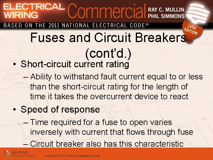 Fuses and Circuit Breakers (cont'd. ) • Short-circuit current rating – Ability to withstand