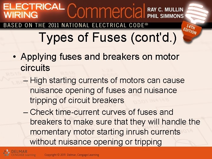 Types of Fuses (cont'd. ) • Applying fuses and breakers on motor circuits –