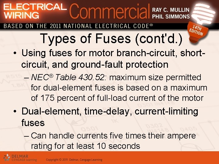 Types of Fuses (cont'd. ) • Using fuses for motor branch-circuit, shortcircuit, and ground-fault