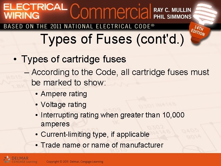 Types of Fuses (cont'd. ) • Types of cartridge fuses – According to the