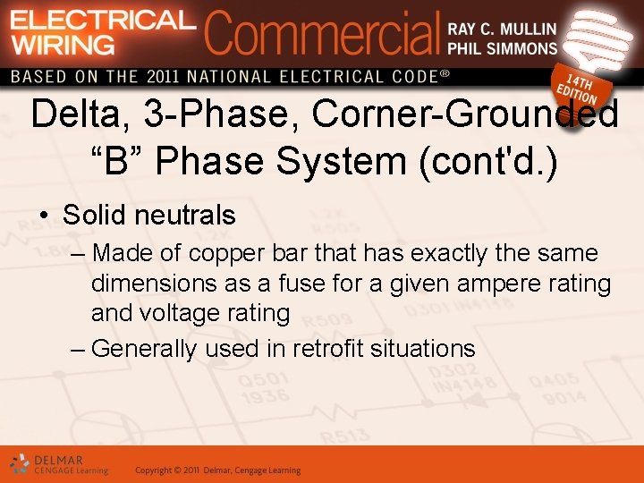 Delta, 3 -Phase, Corner-Grounded “B” Phase System (cont'd. ) • Solid neutrals – Made