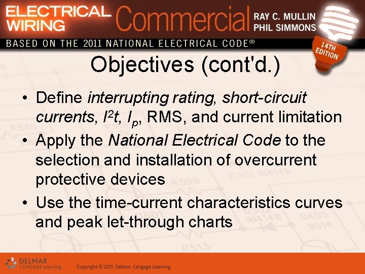 Objectives (cont'd. ) • Define interrupting rating, short-circuit currents, I 2 t, Ip, RMS,