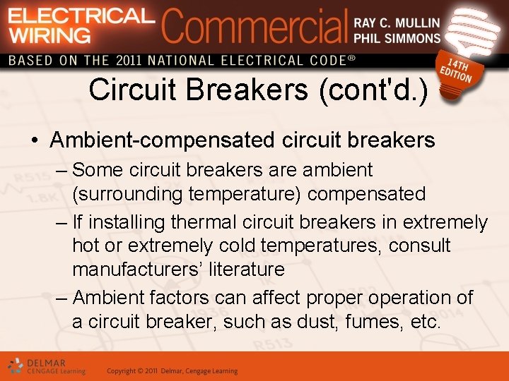 Circuit Breakers (cont'd. ) • Ambient-compensated circuit breakers – Some circuit breakers are ambient