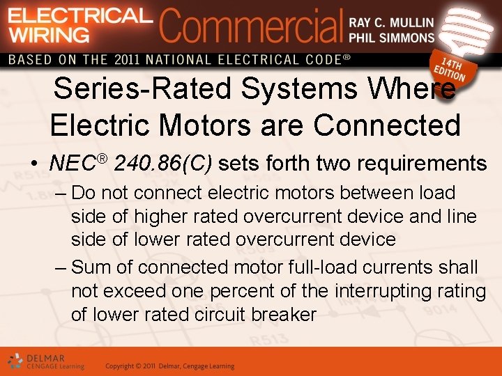 Series-Rated Systems Where Electric Motors are Connected • NEC® 240. 86(C) sets forth two