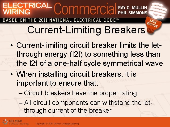 Current-Limiting Breakers • Current-limiting circuit breaker limits the letthrough energy (I 2 t) to