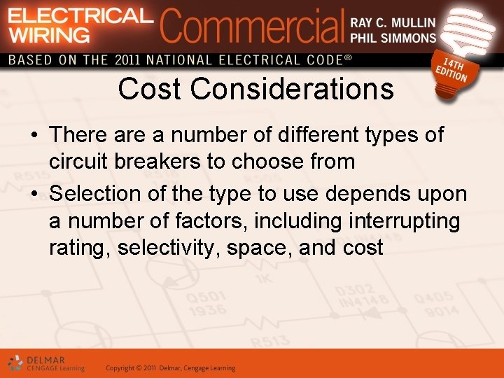 Cost Considerations • There a number of different types of circuit breakers to choose
