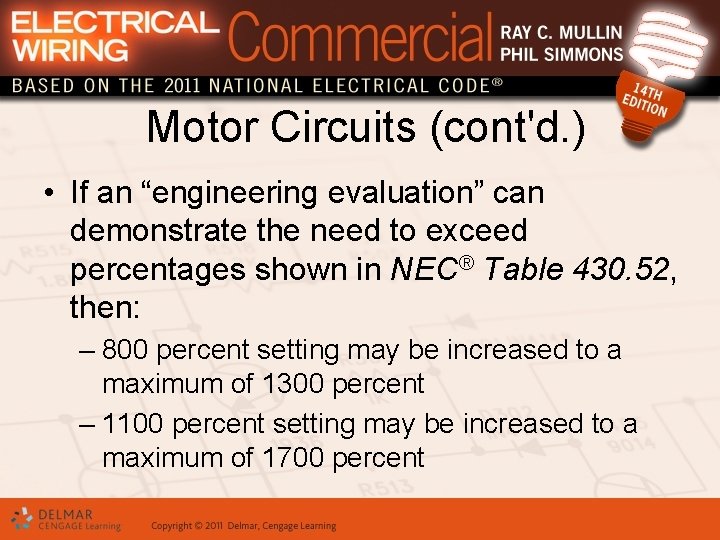 Motor Circuits (cont'd. ) • If an “engineering evaluation” can demonstrate the need to