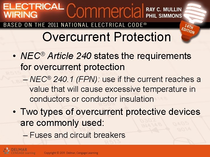 Overcurrent Protection • NEC® Article 240 states the requirements for overcurrent protection – NEC®