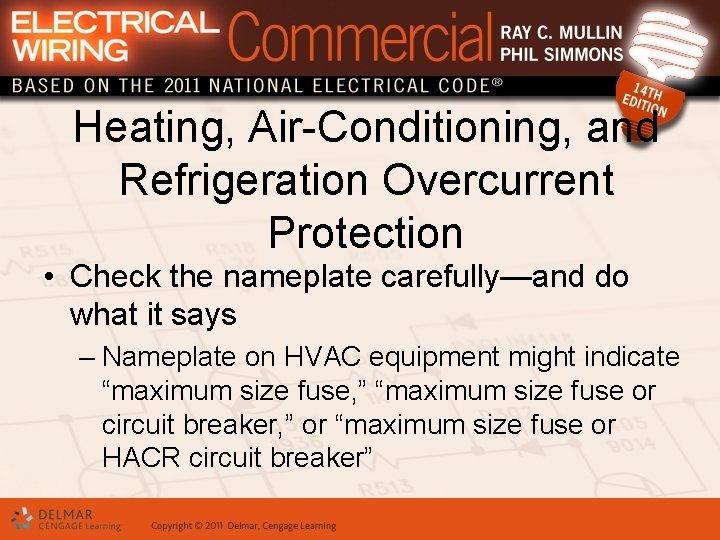 Heating, Air-Conditioning, and Refrigeration Overcurrent Protection • Check the nameplate carefully—and do what it
