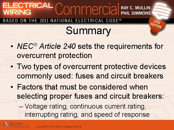 Summary • NEC® Article 240 sets the requirements for overcurrent protection • Two types