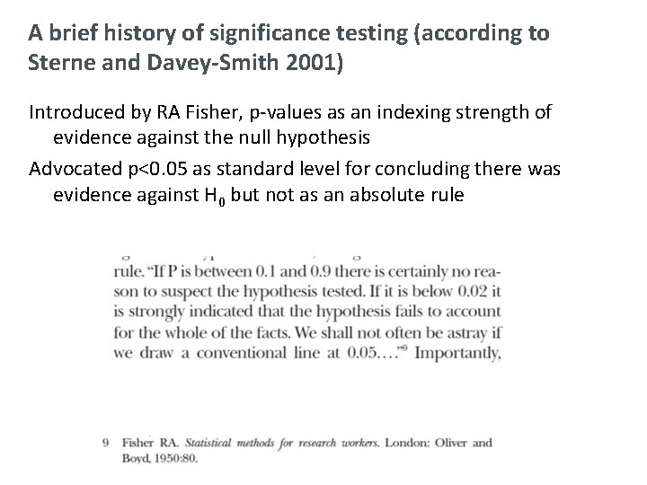 A brief history of significance testing (according to Sterne and Davey-Smith 2001) Introduced by