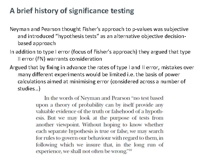 A brief history of significance testing Neyman and Pearson thought Fisher’s approach to p-values