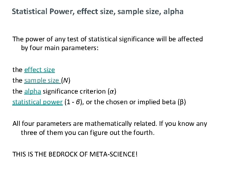 Statistical Power, effect size, sample size, alpha The power of any test of statistical