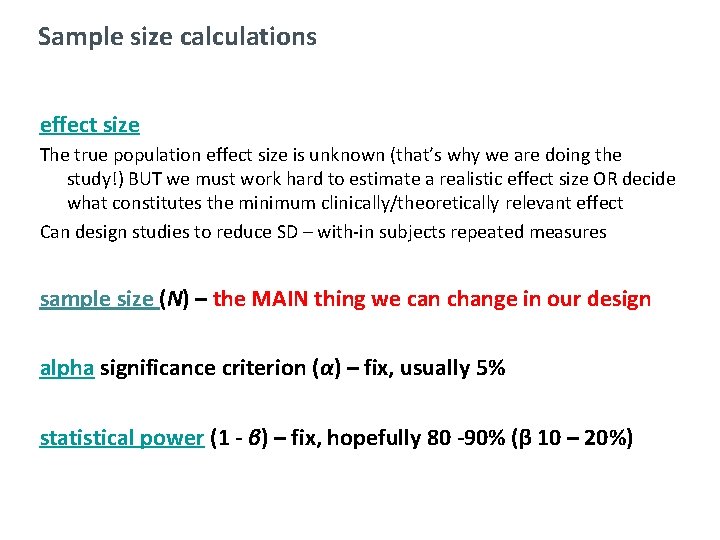 Sample size calculations effect size The true population effect size is unknown (that’s why