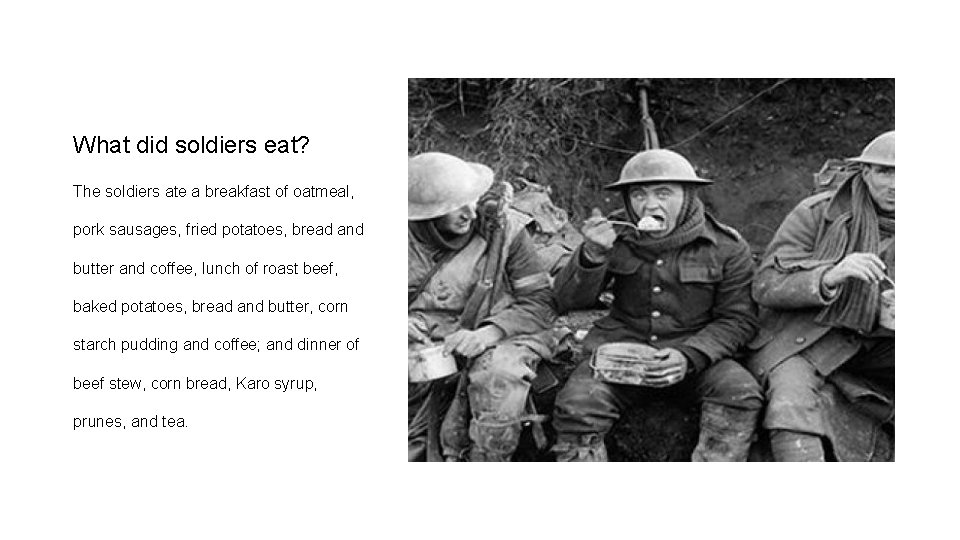 What did soldiers eat? The soldiers ate a breakfast of oatmeal, pork sausages, fried