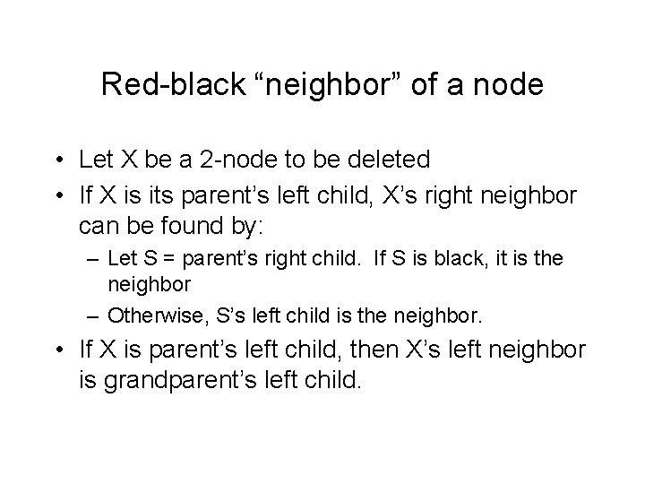 Red-black “neighbor” of a node • Let X be a 2 -node to be