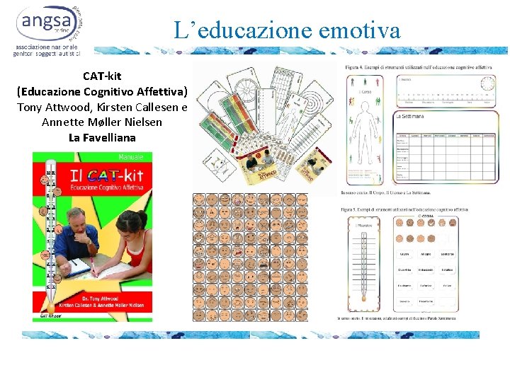 L’educazione emotiva CAT-kit (Educazione Cognitivo Affettiva) Tony Attwood, Kirsten Callesen e Annette Møller Nielsen