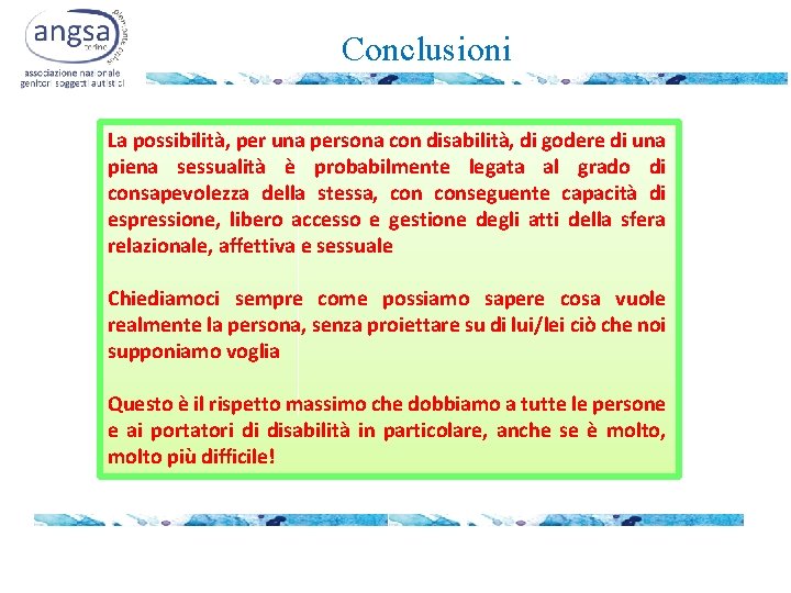 Conclusioni La possibilità, per una persona con disabilità, di godere di una piena sessualità