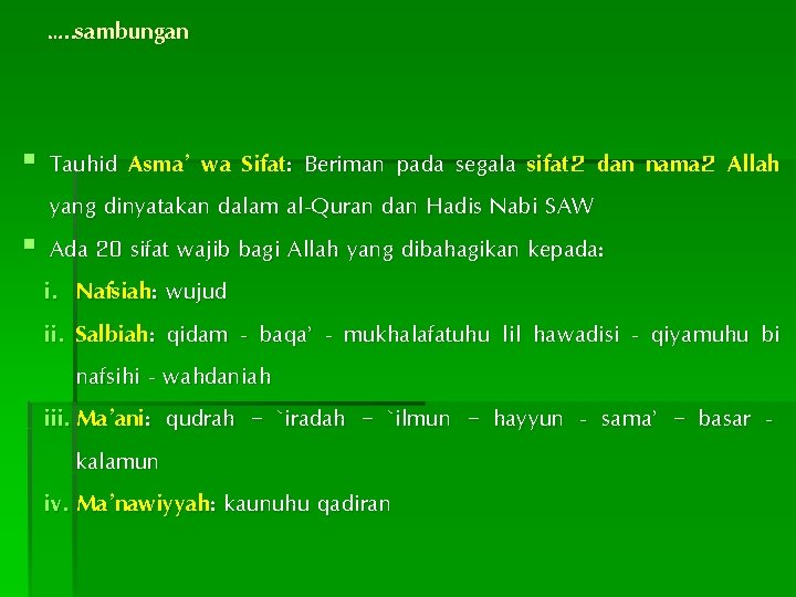 …. . sambungan § Tauhid Asma’ wa Sifat: Beriman pada segala sifat 2 dan