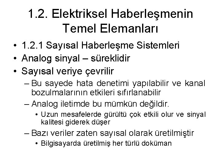 1. 2. Elektriksel Haberleşmenin Temel Elemanları • 1. 2. 1 Sayısal Haberleşme Sistemleri •