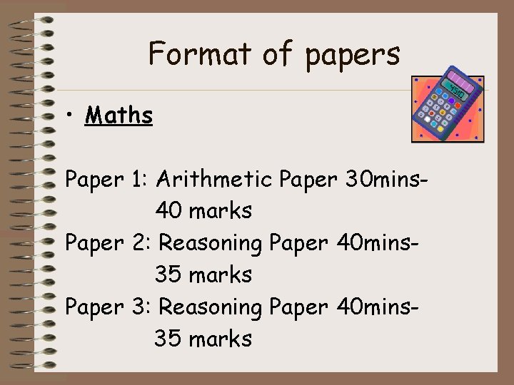 Format of papers • Maths Paper 1: Arithmetic Paper 30 mins 40 marks Paper