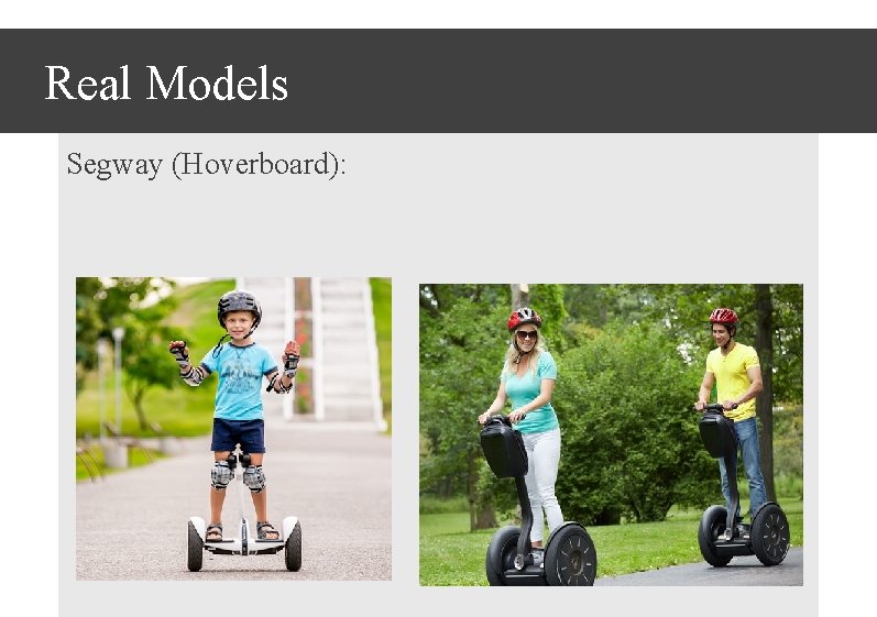 Real Models Segway (Hoverboard): 