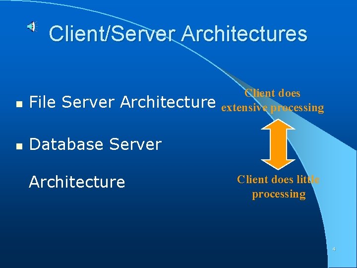 Client/Server Architectures n File Server Architecture n Database Server Architecture Client does extensive processing