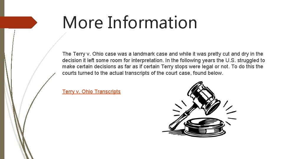 More Information The Terry v. Ohio case was a landmark case and while it