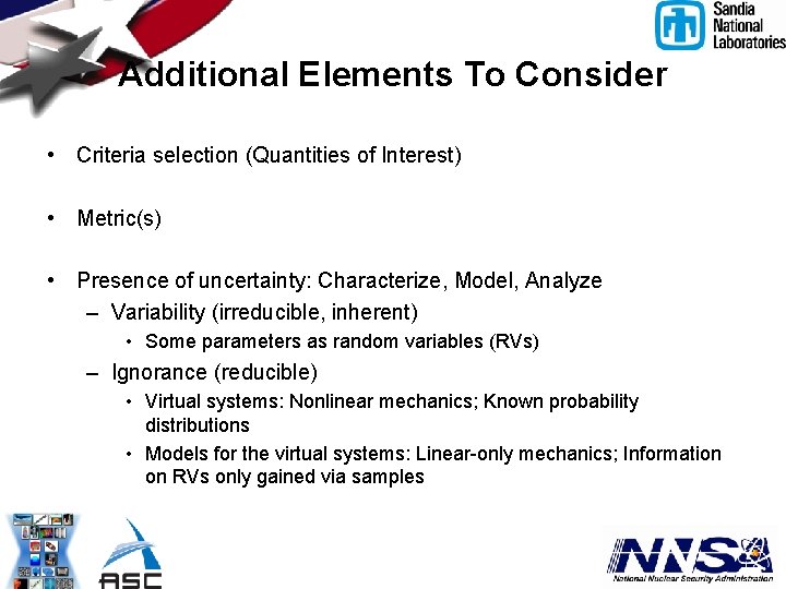 Additional Elements To Consider • Criteria selection (Quantities of Interest) • Metric(s) • Presence
