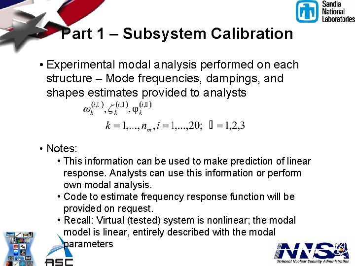 Part 1 – Subsystem Calibration • Experimental modal analysis performed on each structure –
