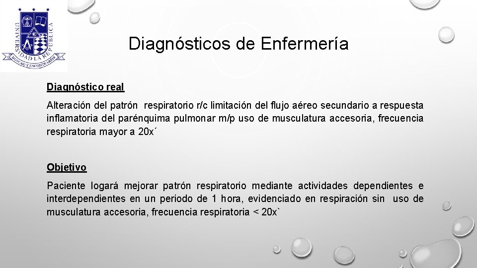 Diagnósticos de Enfermería Diagnóstico real Alteración del patrón respiratorio r/c limitación del flujo aéreo