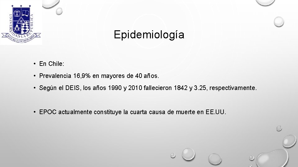 Epidemiología • En Chile: • Prevalencia 16, 9% en mayores de 40 años. •