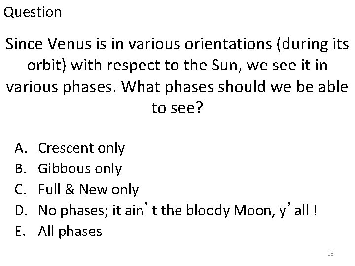 Question Since Venus is in various orientations (during its orbit) with respect to the