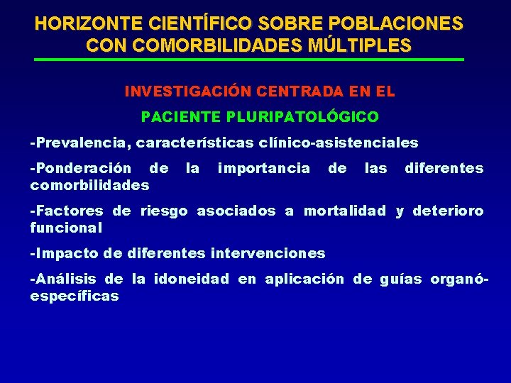 HORIZONTE CIENTÍFICO SOBRE POBLACIONES CON COMORBILIDADES MÚLTIPLES INVESTIGACIÓN CENTRADA EN EL PACIENTE PLURIPATOLÓGICO -Prevalencia,