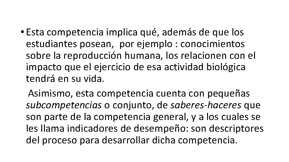  • Esta competencia implica qué, además de que los estudiantes posean, por ejemplo