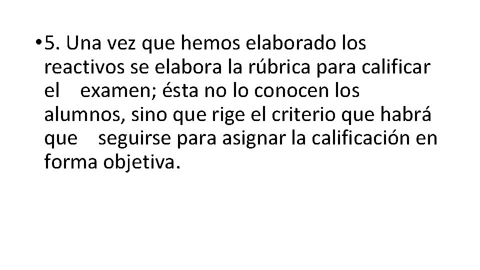  • 5. Una vez que hemos elaborado los reactivos se elabora la rúbrica