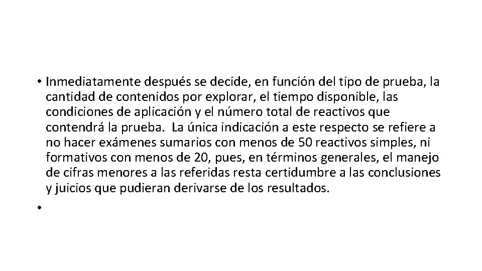  • Inmediatamente después se decide, en función del tipo de prueba, la cantidad